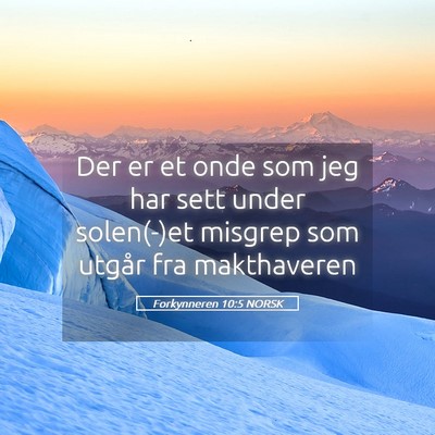 Picture 05 - Forkynneren 10:5 NORSK - Der er et onde som jeg har sett under solen(-)et - Bible Verse Picture
