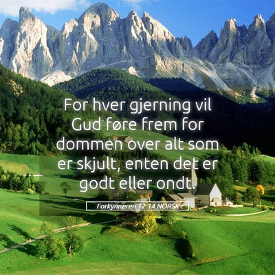 Picture 05 - Forkynneren 12:14 NORSK - For hver gjerning vil Gud føre frem for dommen - Bible Verse Picture