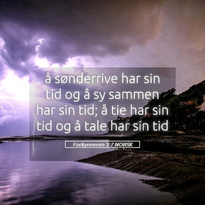 Picture 05 - Forkynneren 3:7 NORSK - å sønderrive har sin tid og å sy sammen har - Bible Verse Picture