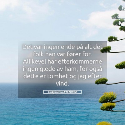 Picture 05 - Forkynneren 4:16 NORSK - Det var ingen ende på alt det folk han var - Bible Verse Picture