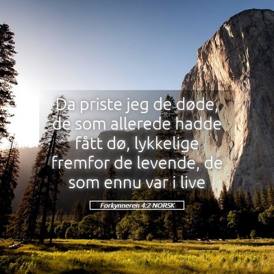 Picture 05 - Forkynneren 4:2 NORSK - Da priste jeg de døde, de som allerede hadde - Bible Verse Picture