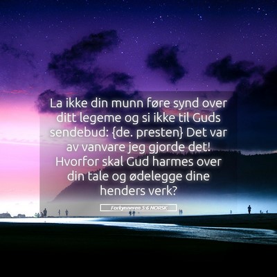 Picture 05 - Forkynneren 5:6 NORSK - La ikke din munn føre synd over ditt legeme og - Bible Verse Picture