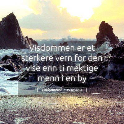 Picture 05 - Forkynneren 7:19 NORSK - Visdommen er et sterkere vern for den vise enn ti - Bible Verse Picture
