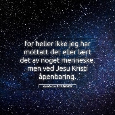 Picture 05 - Galaterne 1:12 NORSK - for heller ikke jeg har mottatt det eller lært - Bible Verse Picture