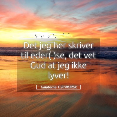 Picture 05 - Galaterne 1:20 NORSK - Det jeg her skriver til eder(-)se, det vet Gud at - Bible Verse Picture