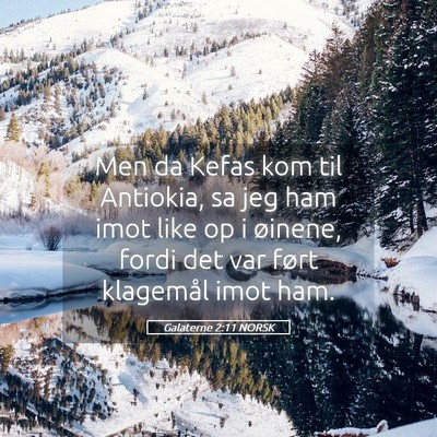 Picture 05 - Galaterne 2:11 NORSK - Men da Kefas kom til Antiokia, sa jeg ham imot - Bible Verse Picture