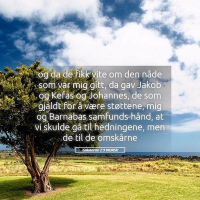 Picture 05 - Galaterne 2:9 NORSK - og da de fikk vite om den nåde som var mig gitt, - Bible Verse Picture