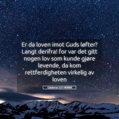 Picture 05 - Galaterne 3:21 NORSK - Er da loven imot Guds løfter? Langt derifra! for - Bible Verse Picture