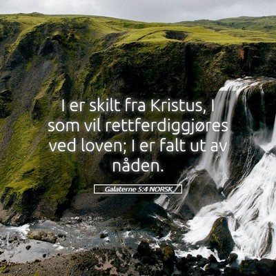 Picture 05 - Galaterne 5:4 NORSK - I er skilt fra Kristus, I som vil - Bible Verse Picture