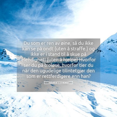 Picture 05 - Habakkuk 1:13 NORSK - Du som er ren av øine, så du ikke kan se på - Bible Verse Picture
