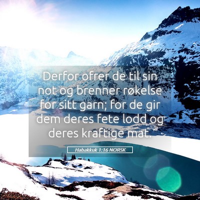 Picture 05 - Habakkuk 1:16 NORSK - Derfor ofrer de til sin not og brenner røkelse - Bible Verse Picture