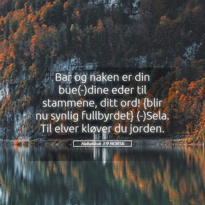 Picture 05 - Habakkuk 3:9 NORSK - Bar og naken er din bue(-)dine eder til stammene, - Bible Verse Picture