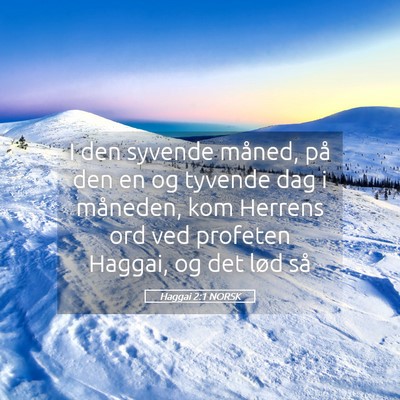 Picture 05 - Haggai 2:1 NORSK - I den syvende måned, på den en og tyvende dag i - Bible Verse Picture