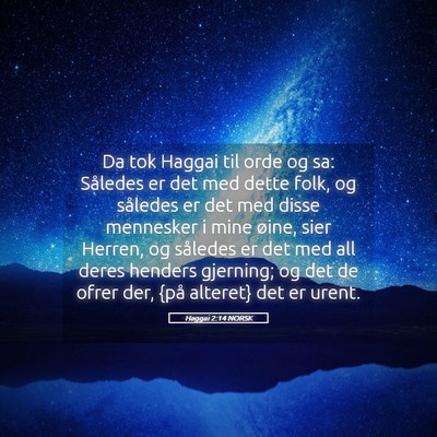 Picture 05 - Haggai 2:14 NORSK - Da tok Haggai til orde og sa: Således er det med - Bible Verse Picture