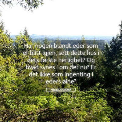 Picture 05 - Haggai 2:3 NORSK - Har nogen blandt eder som er blitt igjen, sett - Bible Verse Picture