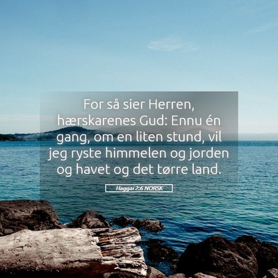 Picture 05 - Haggai 2:6 NORSK - For så sier Herren, hærskarenes Gud: Ennu én - Bible Verse Picture