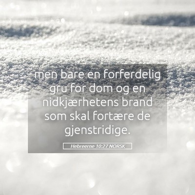 Picture 05 - Hebreerne 10:27 NORSK - men bare en forferdelig gru for dom og en - Bible Verse Picture