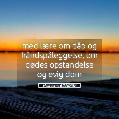 Picture 05 - Hebreerne 6:2 NORSK - med lære om dåp og håndspåleggelse, om dødes - Bible Verse Picture