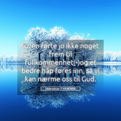 Picture 05 - Hebreerne 7:19 NORSK - loven førte jo ikke noget frem til - Bible Verse Picture