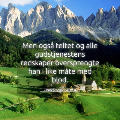 Picture 05 - Hebreerne 9:21 NORSK - Men også teltet og alle gudstjenestens redskaper - Bible Verse Picture