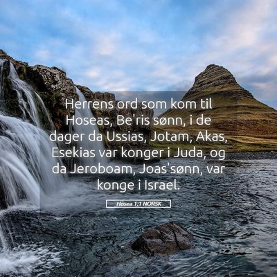 Picture 05 - Hosea 1:1 NORSK - Herrens ord som kom til Hoseas, Be'ris sønn, i - Bible Verse Picture