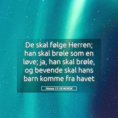 Picture 05 - Hosea 11:10 NORSK - De skal følge Herren; han skal brøle som en - Bible Verse Picture