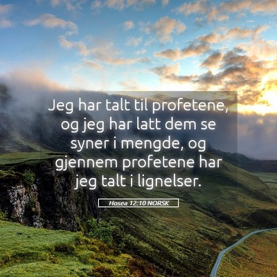 Picture 05 - Hosea 12:10 NORSK - Jeg har talt til profetene, og jeg har latt dem - Bible Verse Picture