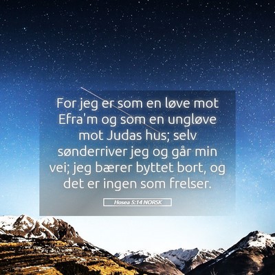 Picture 05 - Hosea 5:14 NORSK - For jeg er som en løve mot Efra'm og som en - Bible Verse Picture