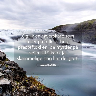 Picture 05 - Hosea 6:9 NORSK - Og lik en røverskare som lurer på folk, er hele - Bible Verse Picture