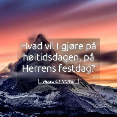 Picture 05 - Hosea 9:5 NORSK - Hvad vil I gjøre på høitidsdagen, på Herrens - Bible Verse Picture