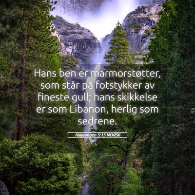 Picture 05 - Høysangen 5:15 NORSK - Hans ben er marmorstøtter, som står på - Bible Verse Picture
