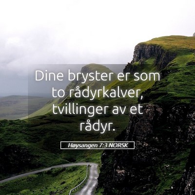 Picture 05 - Høysangen 7:3 NORSK - Dine bryster er som to rådyrkalver, tvillinger - Bible Verse Picture