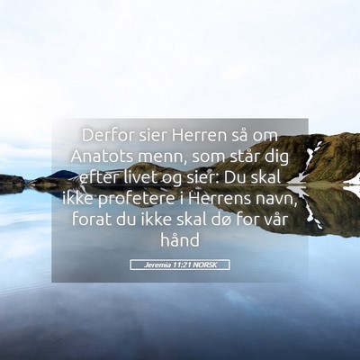 Picture 05 - Jeremia 11:21 NORSK - Derfor sier Herren så om Anatots menn, som står - Bible Verse Picture