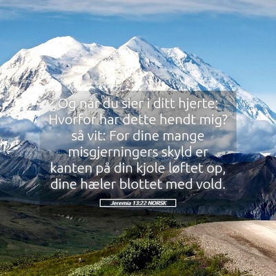 Picture 05 - Jeremia 13:22 NORSK - Og når du sier i ditt hjerte: Hvorfor har dette - Bible Verse Picture
