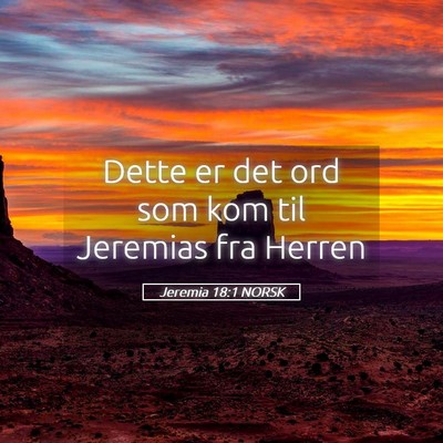 Picture 05 - Jeremia 18:1 NORSK - Dette er det ord som kom til Jeremias fra - Bible Verse Picture