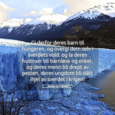 Picture 05 - Jeremia 18:21 NORSK - Gi derfor deres barn til hungeren, og overgi dem - Bible Verse Picture