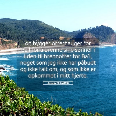 Picture 05 - Jeremia 19:5 NORSK - og bygget offerhauger for Ba'l for å brenne sine - Bible Verse Picture