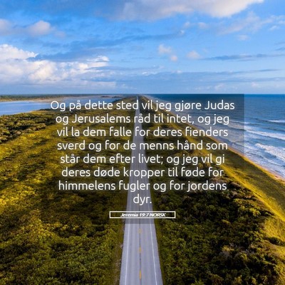 Picture 05 - Jeremia 19:7 NORSK - Og på dette sted vil jeg gjøre Judas og - Bible Verse Picture