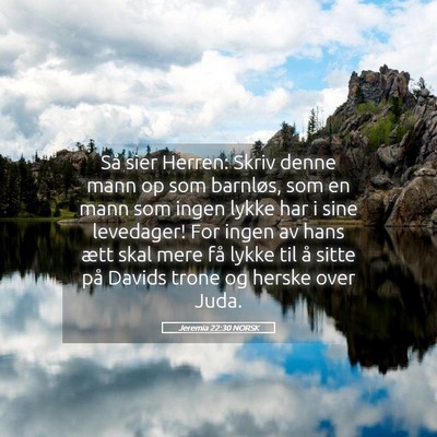 Picture 05 - Jeremia 22:30 NORSK - Så sier Herren: Skriv denne mann op som - Bible Verse Picture