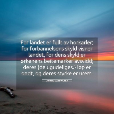 Picture 05 - Jeremia 23:10 NORSK - For landet er fullt av horkarler; for - Bible Verse Picture