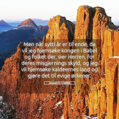 Picture 05 - Jeremia 25:12 NORSK - Men når sytti år er til ende, da vil jeg - Bible Verse Picture