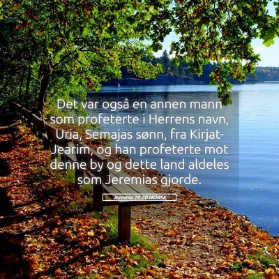 Picture 05 - Jeremia 26:20 NORSK - Det var også en annen mann som profeterte i - Bible Verse Picture