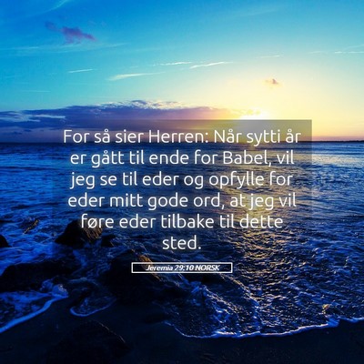 Picture 05 - Jeremia 29:10 NORSK - For så sier Herren: Når sytti år er gått til - Bible Verse Picture