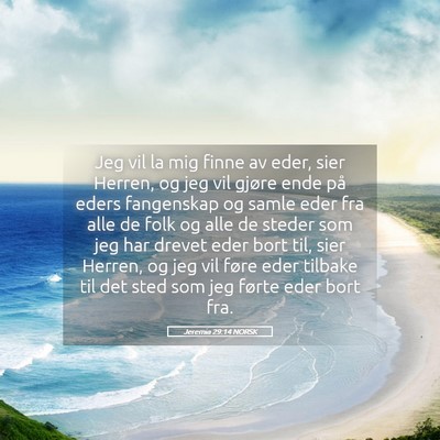 Picture 05 - Jeremia 29:14 NORSK - Jeg vil la mig finne av eder, sier Herren, og jeg - Bible Verse Picture