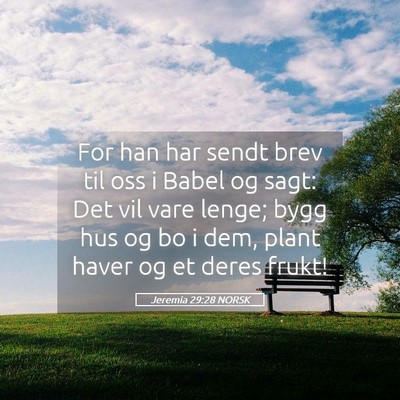 Picture 05 - Jeremia 29:28 NORSK - For han har sendt brev til oss i Babel og sagt: - Bible Verse Picture