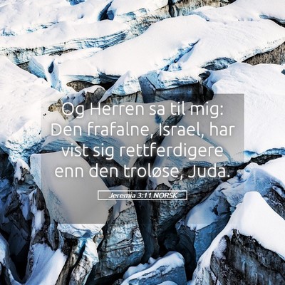 Picture 05 - Jeremia 3:11 NORSK - Og Herren sa til mig: Den frafalne, Israel, har - Bible Verse Picture