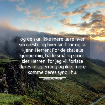 Picture 05 - Jeremia 31:34 NORSK - og de skal ikke mere lære hver sin næste og - Bible Verse Picture