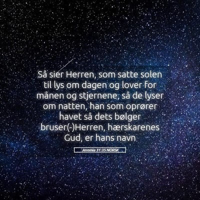 Picture 05 - Jeremia 31:35 NORSK - Så sier Herren, som satte solen til lys om dagen - Bible Verse Picture