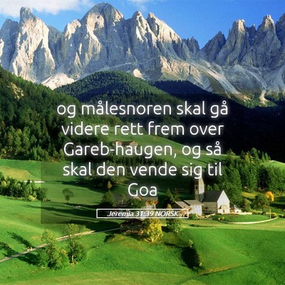 Picture 05 - Jeremia 31:39 NORSK - og målesnoren skal gå videre rett frem over - Bible Verse Picture