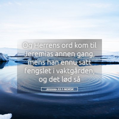 Picture 05 - Jeremia 33:1 NORSK - Og Herrens ord kom til Jeremias annen gang, mens - Bible Verse Picture